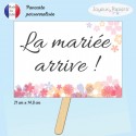 Pancarte personnalisée La mariée arrive!