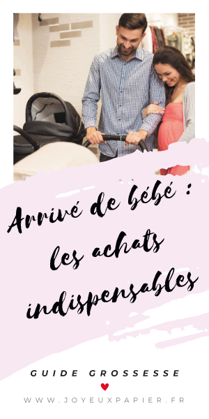 arrivée de bébé les achats indispensables