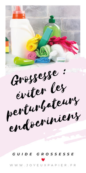 grossesse éviter les perturbateurs endocriniens